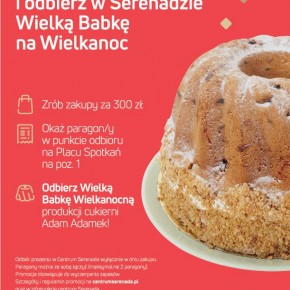 Zrób zakupy w Krokusie i odbierz w Serenadzie Wielką Babkę na Wielkanoc!