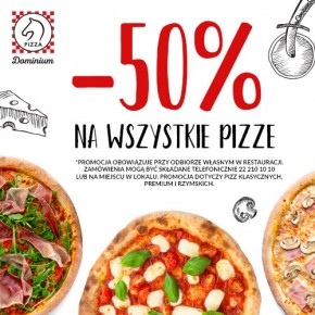 -50% na wszystkie pizze klasyczne, premium i rzymskie w Pizza Dominium 