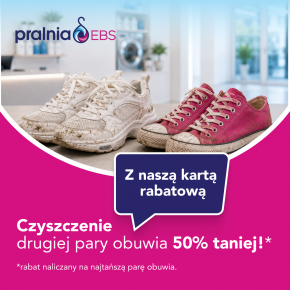 Druga para obuwia 50% taniej z Kartą Rabatową Pralni EBS!