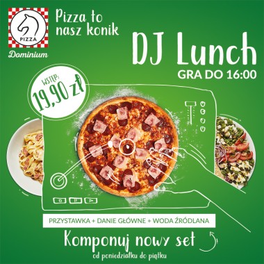 DJ Lunch w Pizza Dominium
