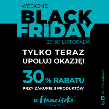 Black Friday Weekend w Mydlarni u Franciszka!